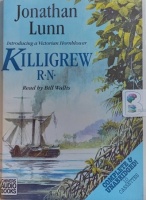Killigrew R.N. written by Jonathan Lunn performed by BIll Willis on Cassette (Unabridged)